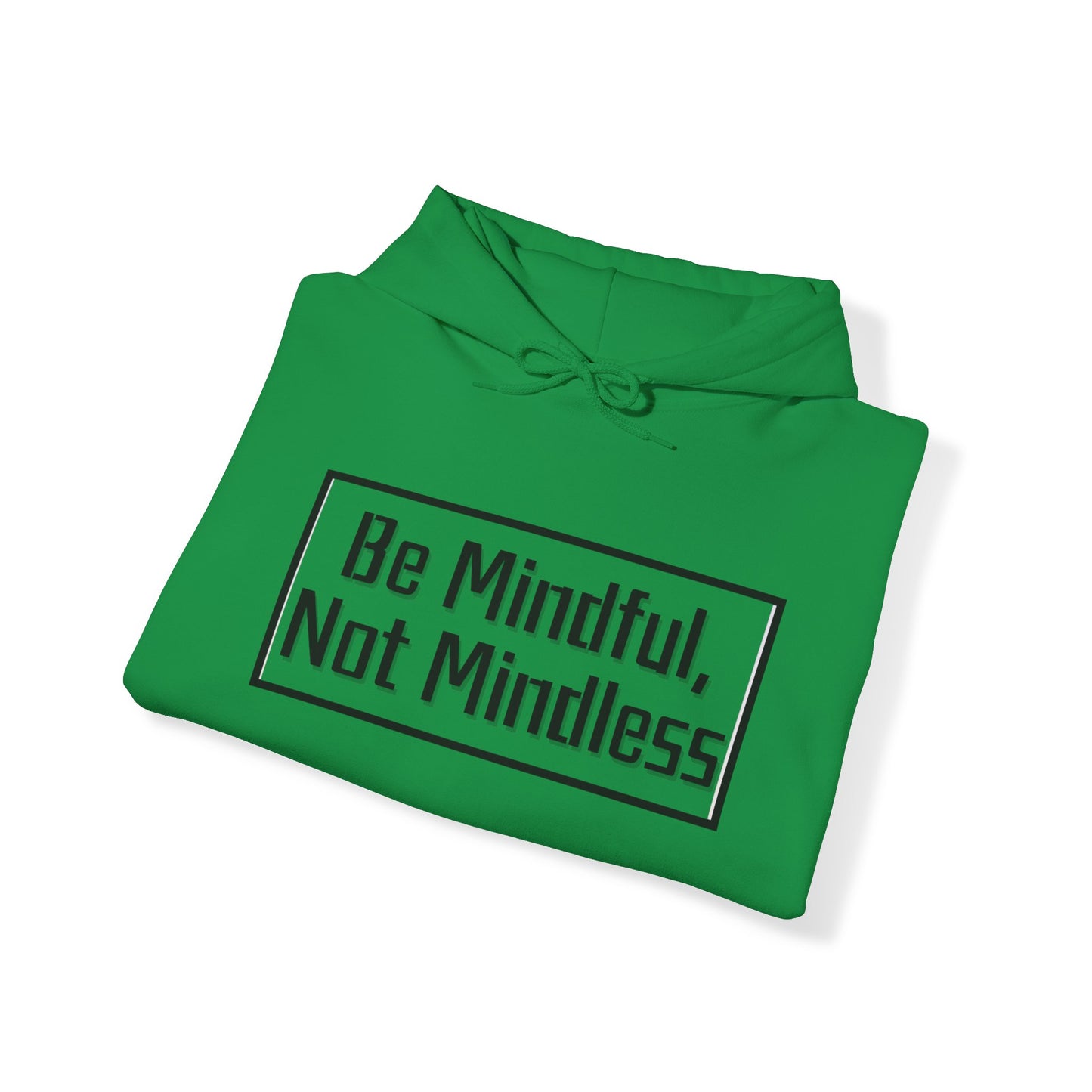 Mindful Not Mindless Unisex Hooded Sweatshirt(Adult)