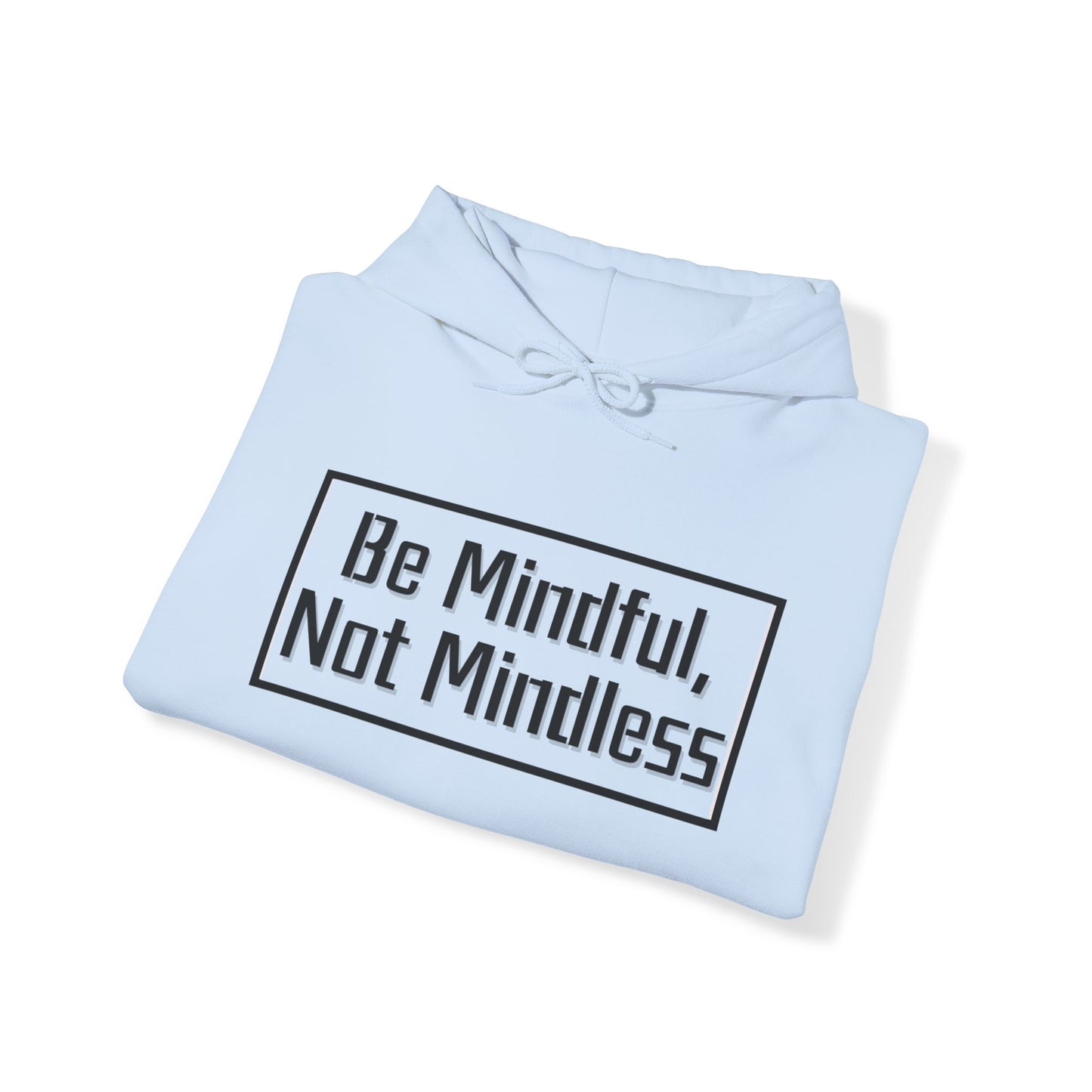 Mindful Not Mindless Unisex Hooded Sweatshirt(Adult)