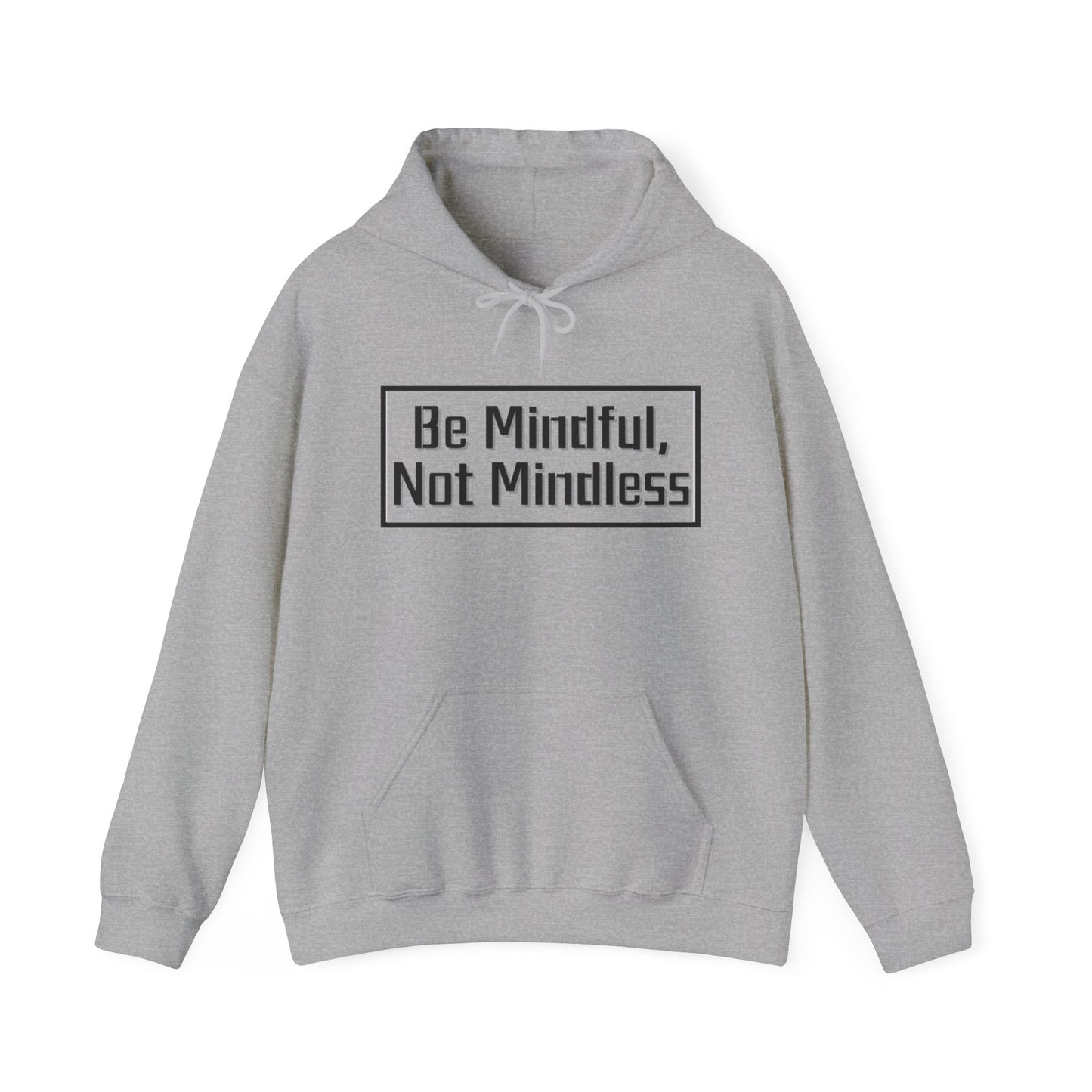 Mindful Not Mindless Unisex Hooded Sweatshirt(Adult)