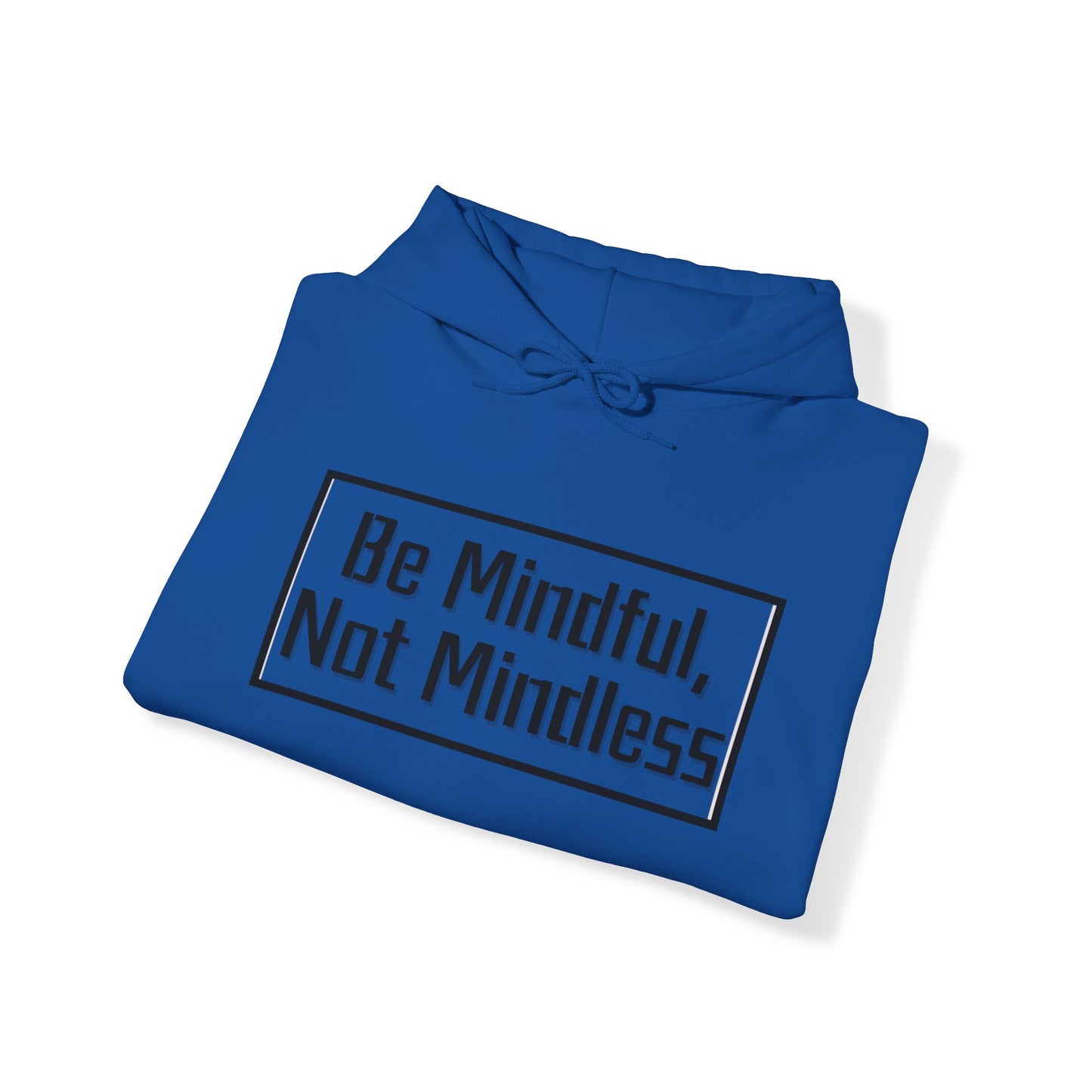 Mindful Not Mindless Unisex Hooded Sweatshirt(Adult)