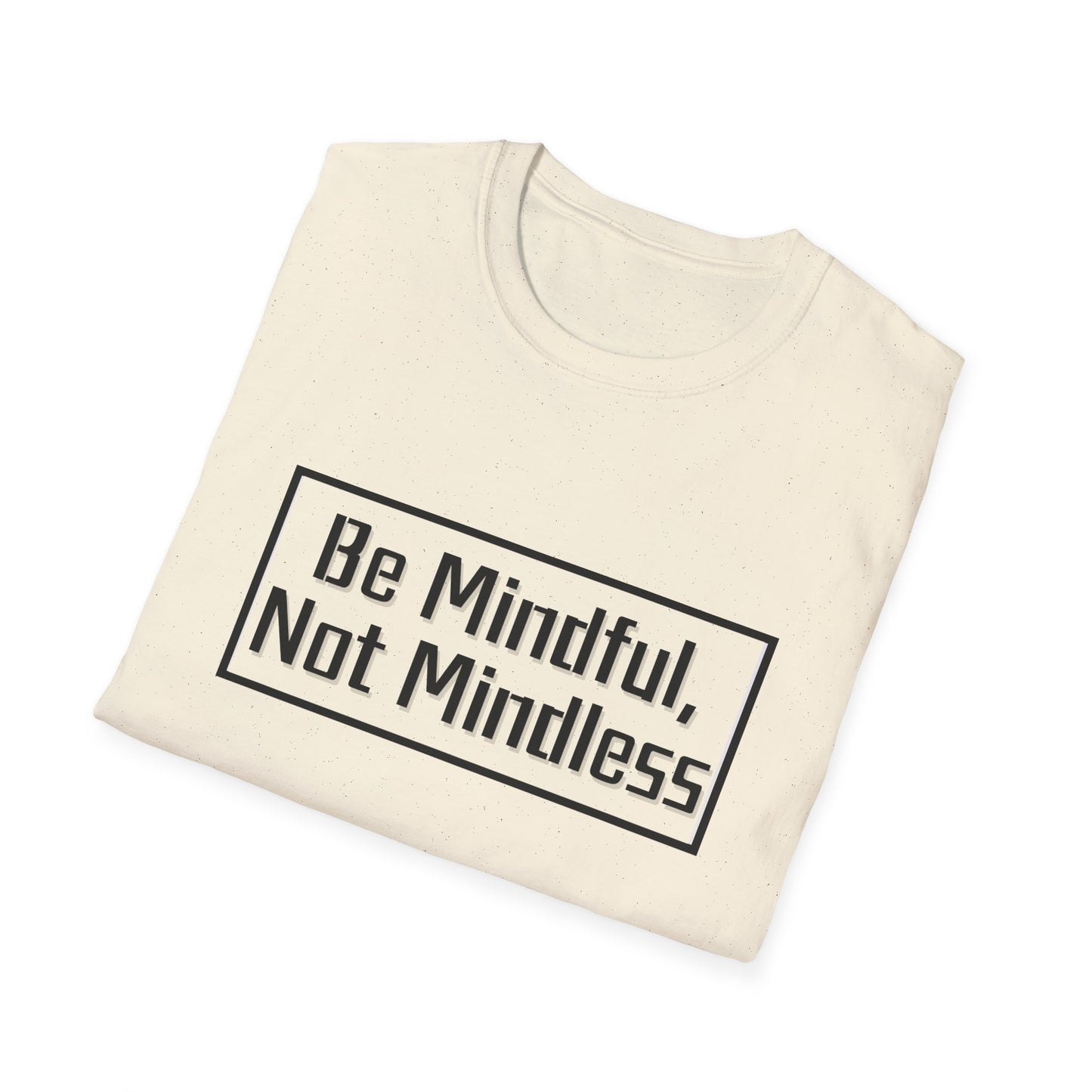 Mindful Not Mindless Unisex Softstyle T-Shirt(Adult)