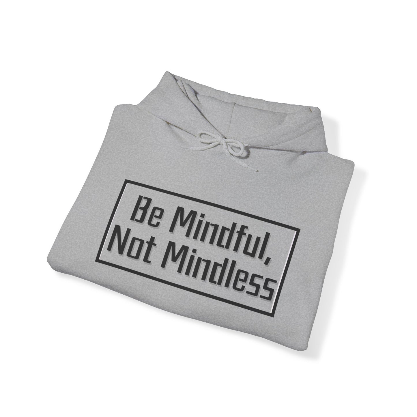 Mindful Not Mindless Unisex Hooded Sweatshirt(Adult)