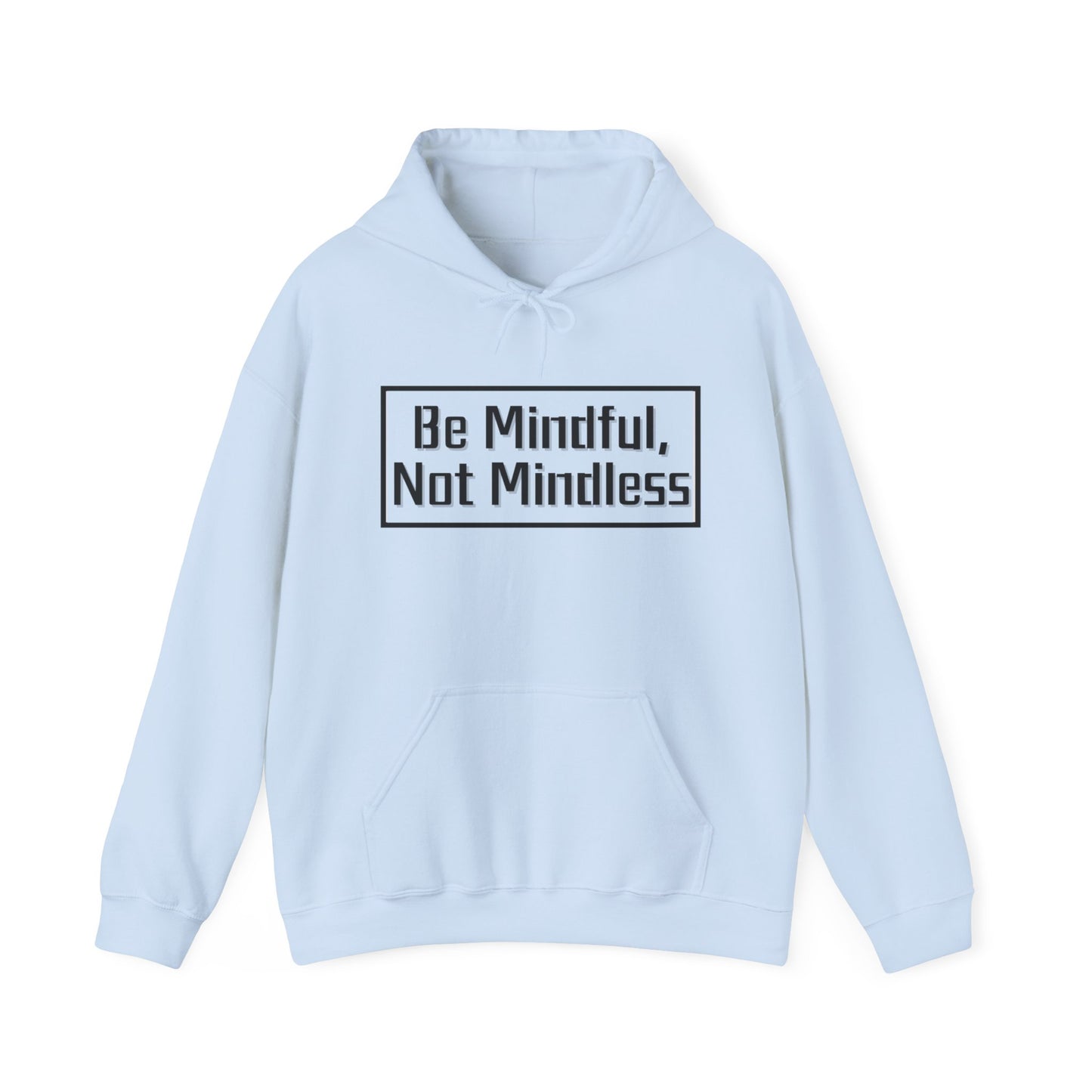 Mindful Not Mindless Unisex Hooded Sweatshirt(Adult)