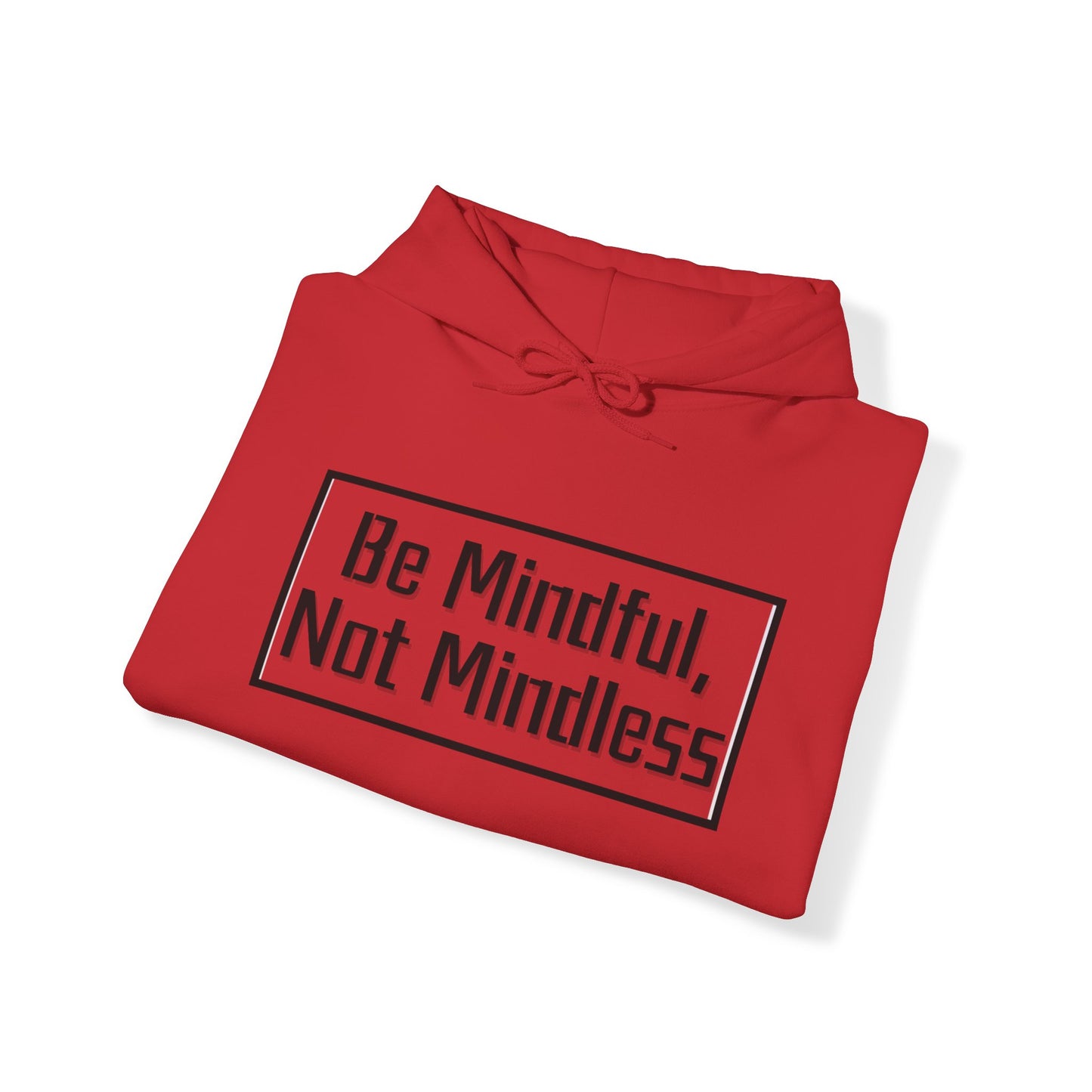 Mindful Not Mindless Unisex Hooded Sweatshirt(Adult)